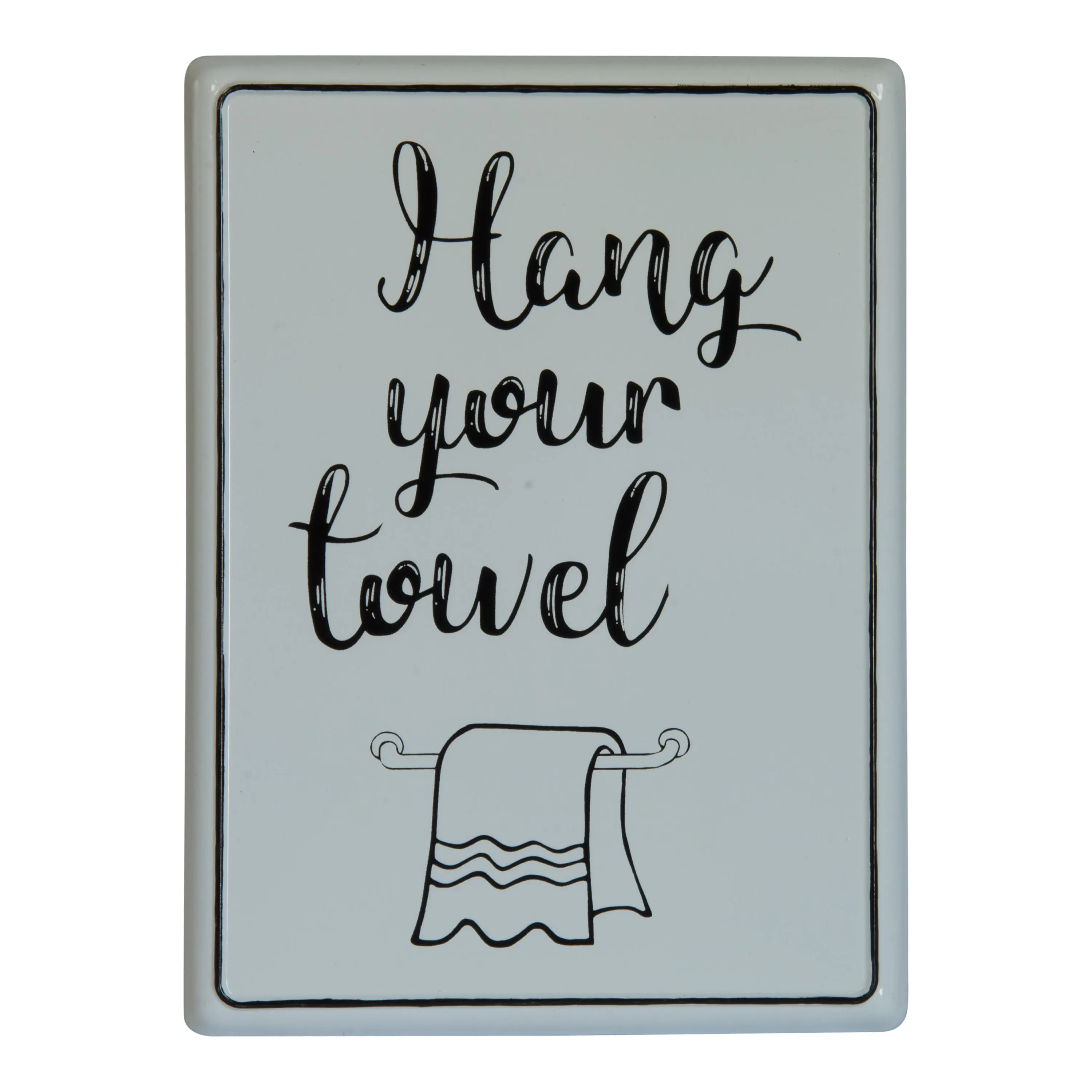 &quot;Hang your Towel&quot; Enamelware Metal Sign - White / Black